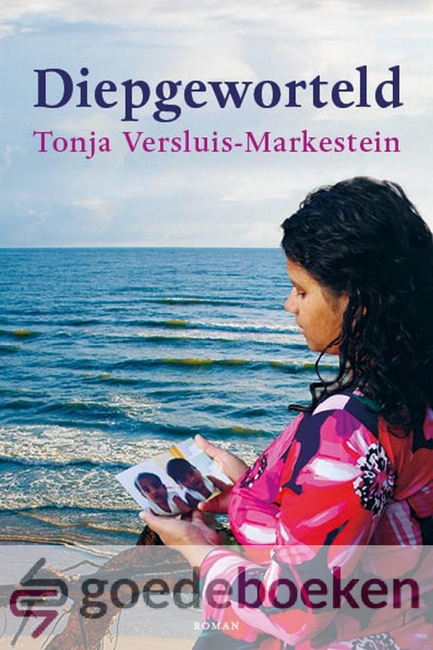 Versluis-Markestein, Tonja - Diepgeworteld *nieuw*