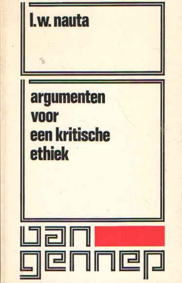 Nauta, L.W. - Argumenten voor een kritische ethiek