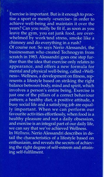 Alessandri, Nerio - Wellness - Choose to live well - The philosophy of the man behind Technogym