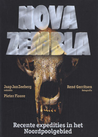 Zeeberg, Jaap Jan (redaktie) Pieter Floore en René Gerritsen  e.a. - Nova Zembla  ;recente expedities in het Noordpoolgebied
