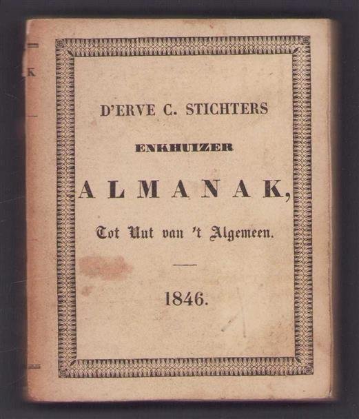 n.n - De Van ouds vermaarde erve Stichters Enkhuizer almanak voor het jaar 1846