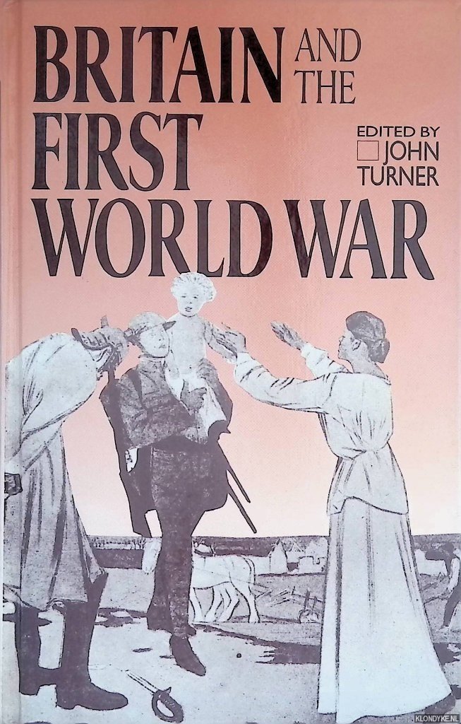 Turner, John - Britain and the First World War