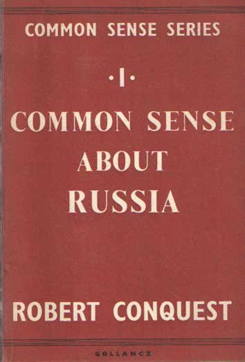 Conquest, Robert - Common Sense About Russia