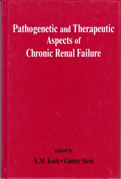 Koch, K.M. en Stein, Günter - Pathogenetic and Therapeutic Aspects of Chronic Renal Failure