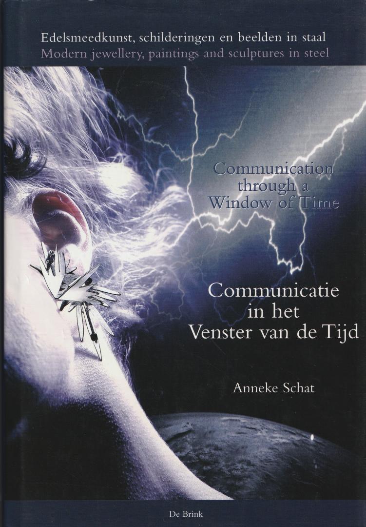 Schat, Anneke - Communicatie in het Venster van de Tijd. Communication through a Window of Time