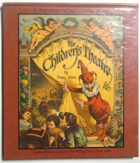 Bonn, Franz - The Children's Theatre; A reproduction of the Antique Pop-Up Book
