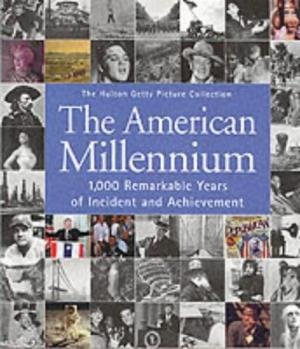 Yapp, Nicolas - The American millennium: the Hulton Getty picture collection