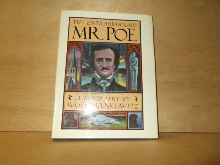 Mankowitz, Wolf - The extraordinary mr. Poe a biography of Edgar Allan Poe