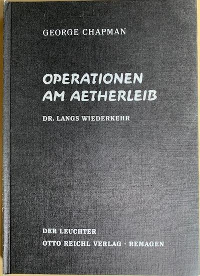 Chapman, George - OPERATIONEN AM AETHERLEIB. Dr. Langs Wiederkehr.