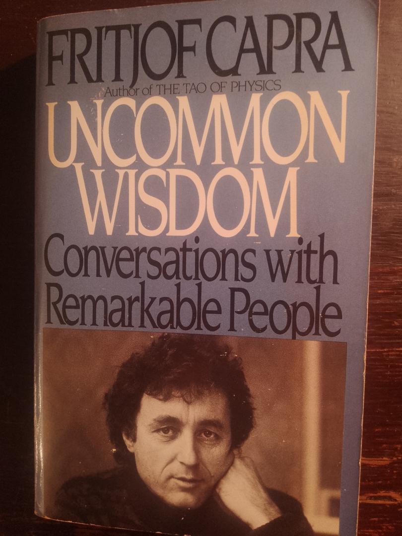 Fritjof Capra - Uncommon Wisdom Conversations with Remarkable People