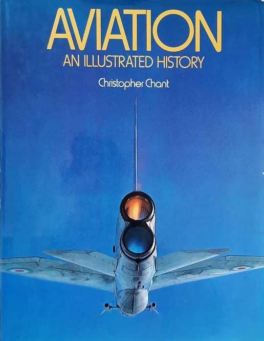 CHANT Christopher - Aviation. An illustrated history.