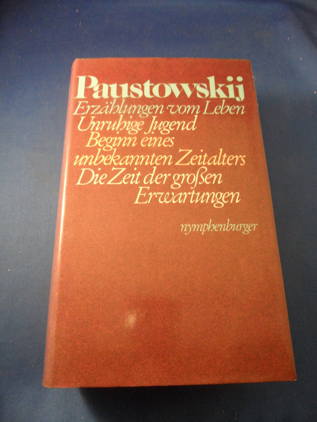 Paustowskij Konstantin - Erzählungen vom Leben - Unruhige Jugend, Beginn eines unbekannten Zeitalters, Die Zeit der grossen erwartungen