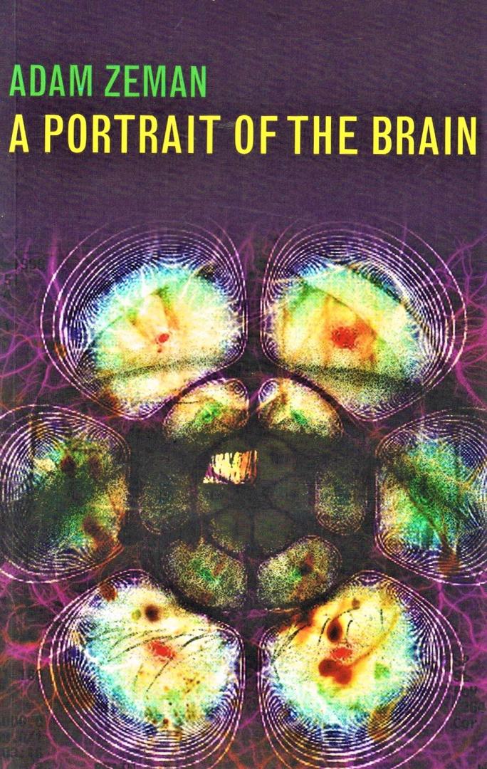 Zeman, Adam - A portrait of the brain