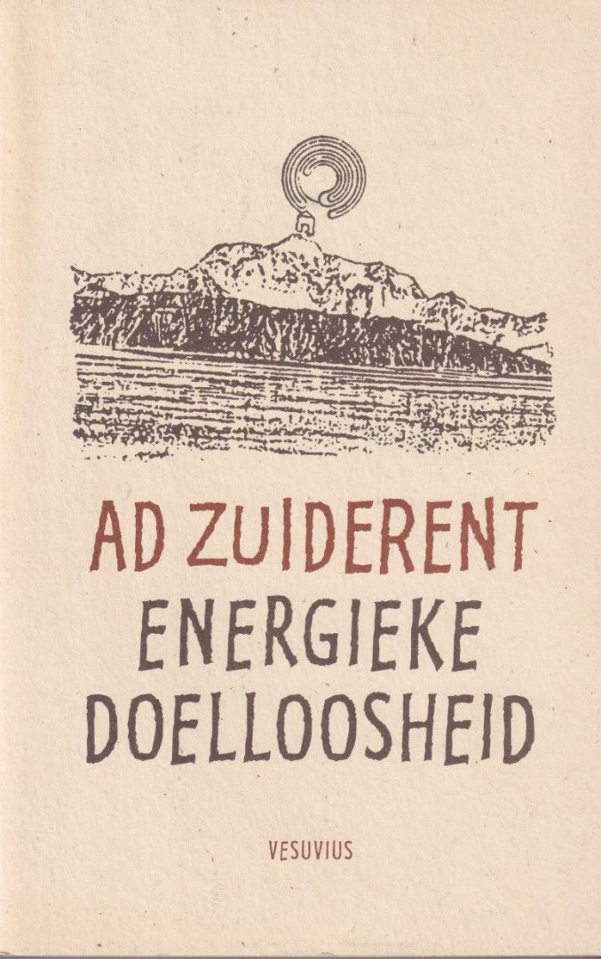 Zuiderent, Ad - Energieke doelloosheid