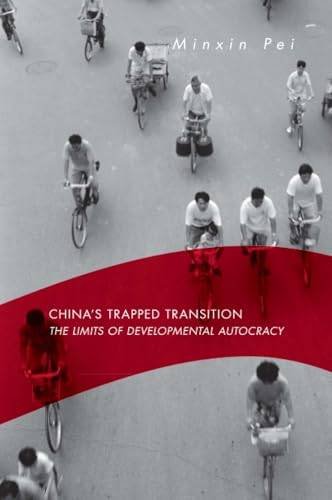 PEI, MINXIN. - China's Trapped Transition: The Limits of Developmental Autocracy.