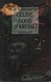 Celine, Louis-Ferdinand - Dood op krediet