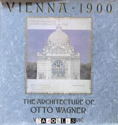 V. Horvat Pintaric - Vienna 1900. The architecture of Otto Wagner