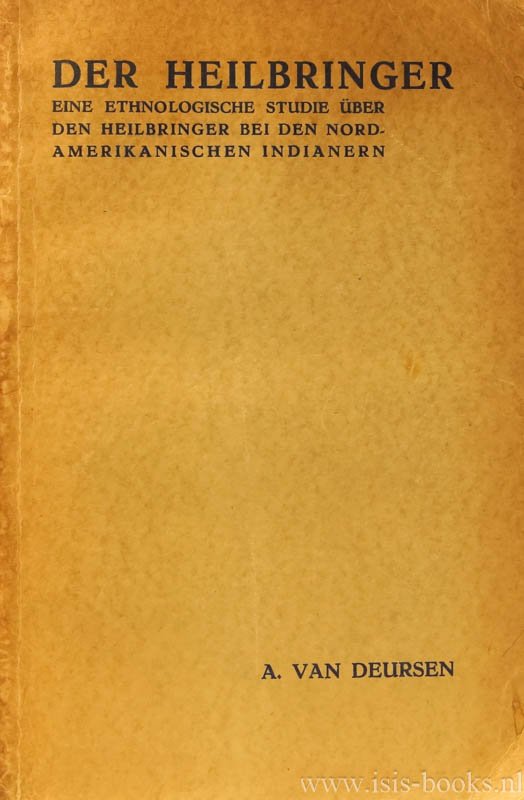 DEURSEN, A. VAN - Der Heilbringer. Ein ethnologische Studie über den Heilbringer bei den Nord-Amerikanischen Indianern.