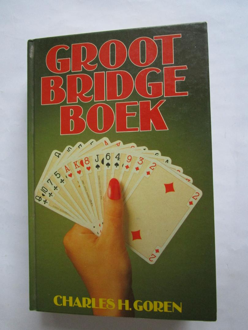 Goren, Charles H. - GROOT BRIDGEBOEK  1 vereenvoudigd contact bridge  2 Hoe is uw biedtechniek bij Bridge  3 Hoe moet ik uitkomen bij Bridge 4 Een keur van safety plays