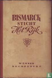 Beumelburg, Werner - Bismarck sticht het rijk