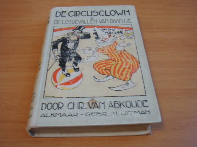 Abkoude, Chr. van - De Circusclown of De lotgevallen van Daantje
