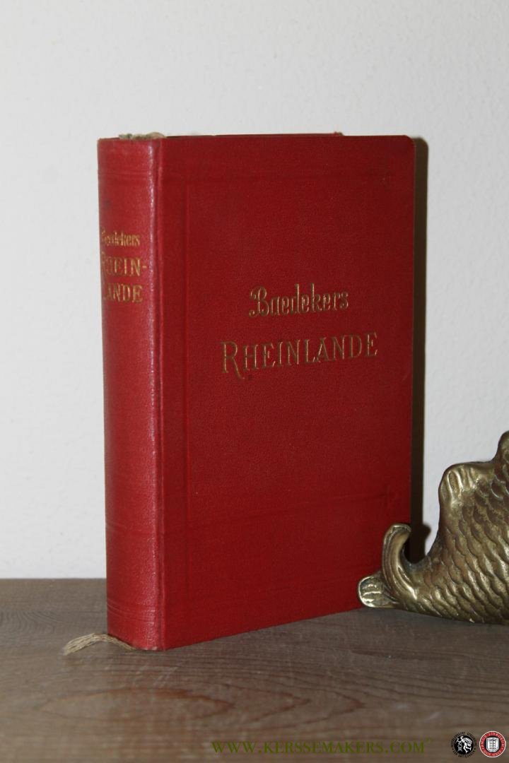 BAEDEKER, Karl - Die Rheinlande von der Elsässischen bis zur Holländischen Grenze. Rheinpfalz und Saargebiet, Rhein.-Westfälisches Industriegebiet