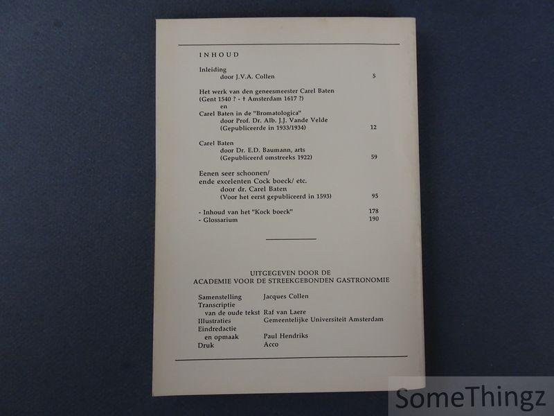 Academie voor de streekgebonden gastronomie / J.V.A. Collen. - Het 'kock-boeck' van D. Carolum Battum uit de zestiende eeuw voorafgegaan door het werk van den geneesmeester Carel Baten.