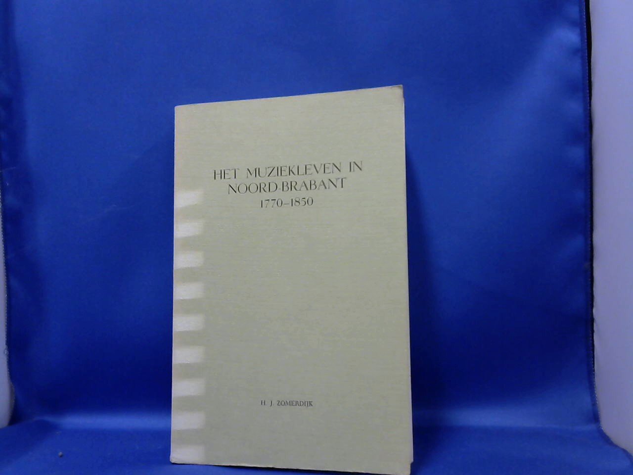 Zomerdijk H.J. - het muziekleven in Noord- Brabant  1770-1850
