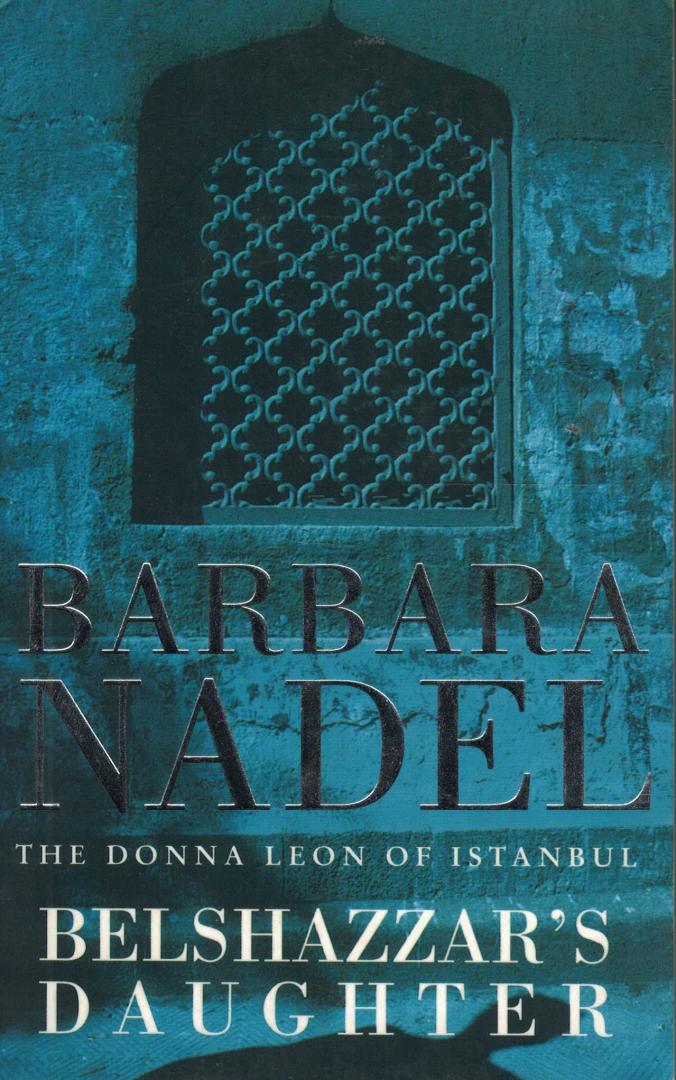 Nadel, Barbara - Belshazzar's Daughter (Inspector Ikmen Mystery 1) / A compelling crime thriller not to be missed