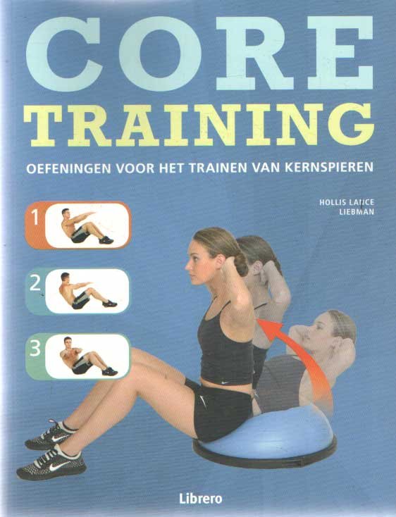 Liebman, Hollis Lance - Coretraining. Oefeningen voor het trainen van kernspieren