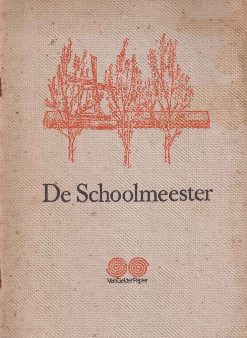 Pels, C. & H. Voorn - De laatste wind-papiermolen ter wereld. De Schoolmeester. Het portret van een drie eeuwen oude Schoolmeester
