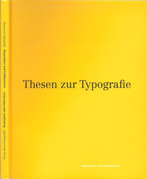 Friedl, Friedrich  .. Typografie : Wolfgang Schmidt - Theses about Typography  -  Thesen zur Typografie. Band 3: Biographien und Publikationen.