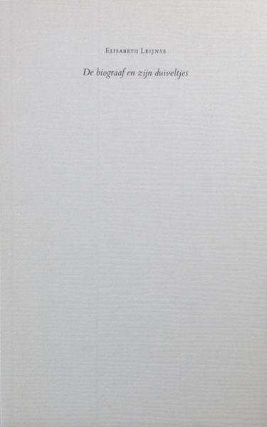 Leijnse, Elisabeth. - De biograaf en zijn duiveltjes.