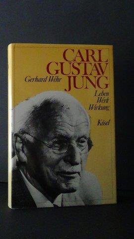 Wehr, Gerhard - Carl Gustav Jung. Leben, Werk, Wirkung.