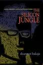Baluja, Shumeet - The Silicon Jungle - A Novel of Deception, Power, and Internet Intrigue