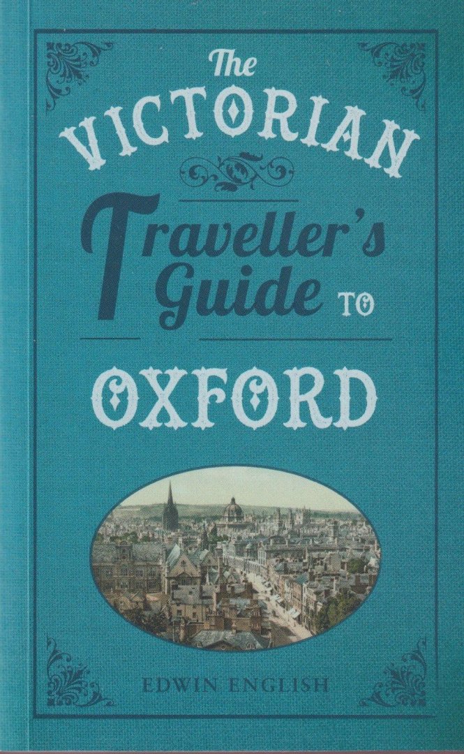 English, Edwin - Victorian Traveller's Guide to Oxford
