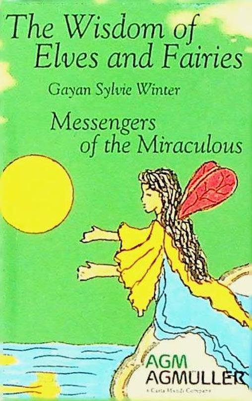 Winter, Gayan Sylvie - The Wisdom of Elves and Fairies. Messengers of the Miraculous