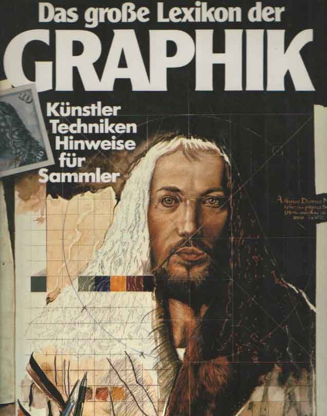AGTE, ROLF (MITVERF.) - Das grosse Lexikon der Graphik - Künstler, Techniken, Hinweise fur Sammler