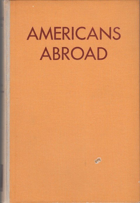 Neagoe, Peter - Americans Abroad. An Anthology.