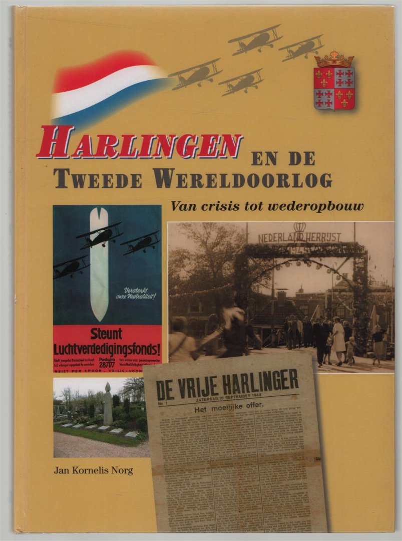 J Norg - Harlingen en de Tweede Wereldoorlog : van crisis tot wederopbouw