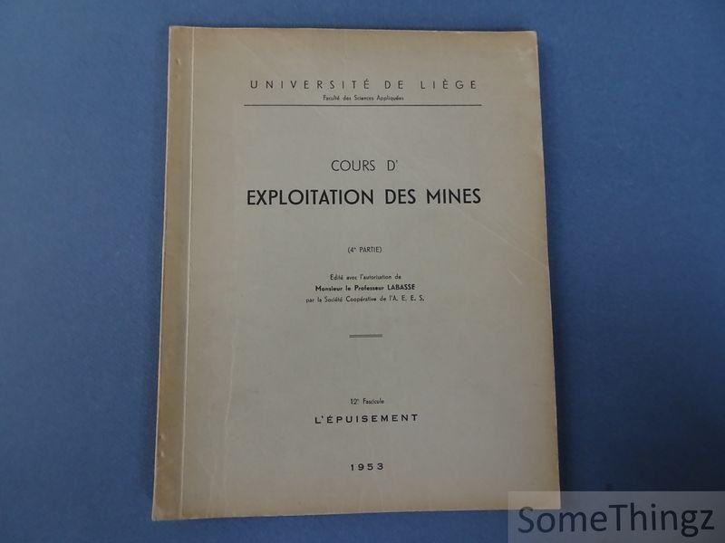 Professeur Labasse. - Cours d'exploitation des mines. 4e partie. 12e Fascicule: L'épuisement.