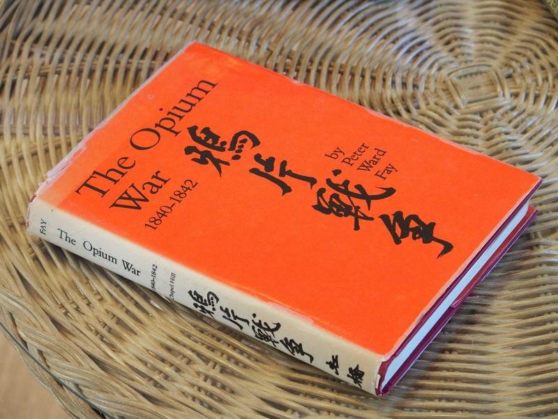 Fay P.W. - The opium war 1840-1842. Barbarians in the Celestial Empire in the Early part of the Nineteenth Century and the war by which they forced her gates aja