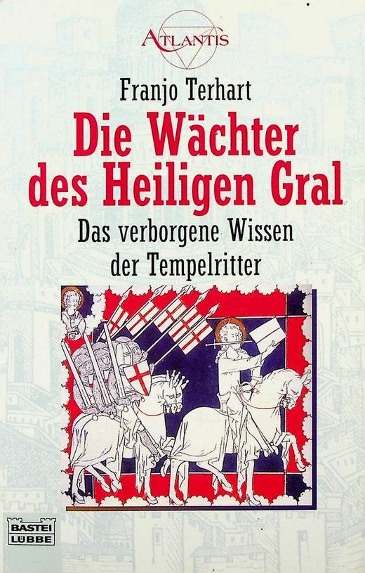 Terhart, Franjo - Die Wächter des Heiligen Gral. Das verborgene Wissen der Tempelritter