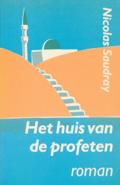 Saudray, Nicolas - Het huis van de profeten.