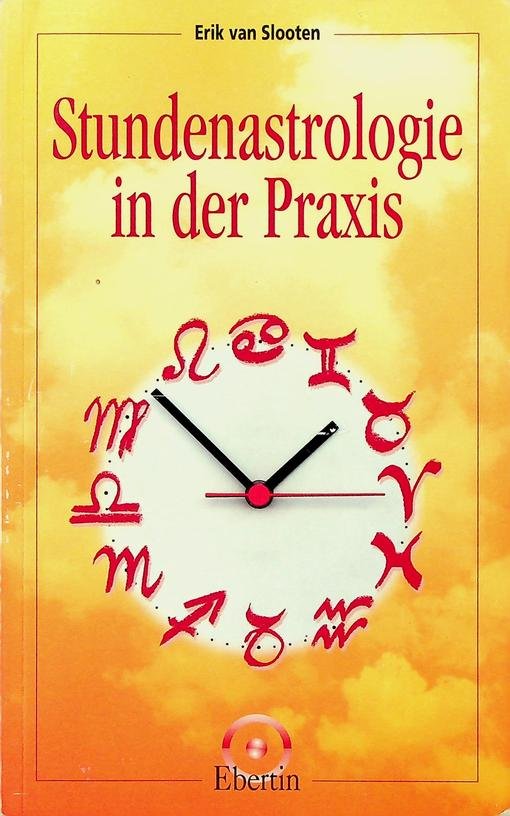 Slooten, Erik van - Stundenastrologie in der Praxis