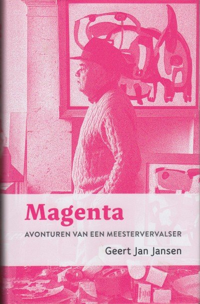 Jansen, Geert Jan - Magenta. Avonturen van een meestervervalser.