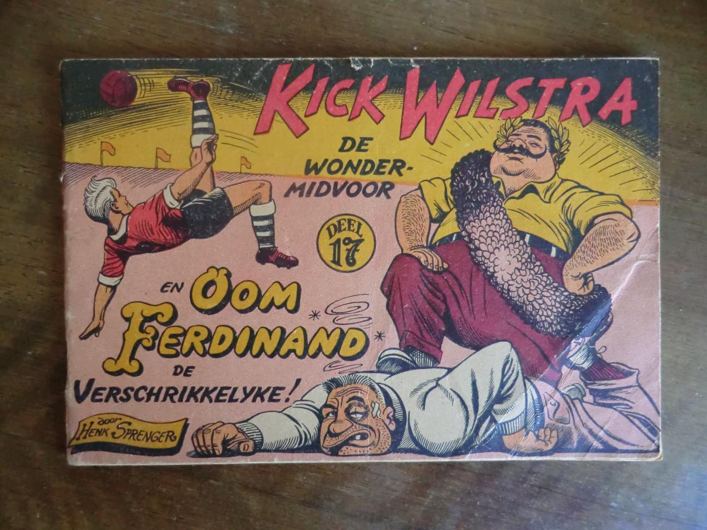 Henk Sprenger - Kick Wilstra deel 17 - Kick Wilstra en oom Ferdinand de Verschrikkelijke