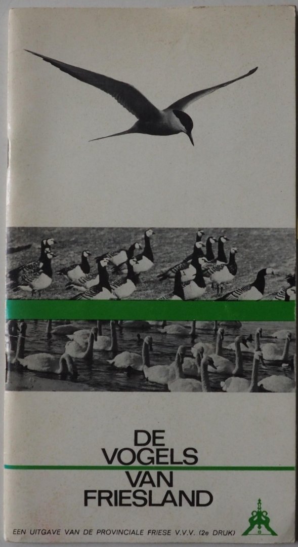  - De vogels van Friesland  Met kaart van vogelreservaten en pleisterplaatsen van Friesland