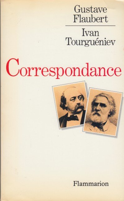 Flaubert-Ivan Tourgéniev, Gustave - Correspondance.
