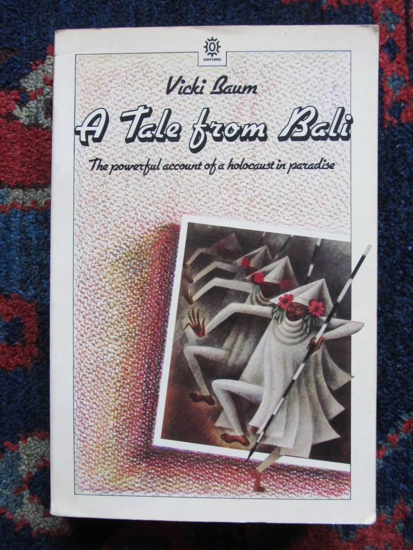 Baum, Vicki - A TALE FROM BALI The powerful account of a holocaust in paradise